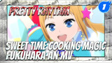Pretty Rhythm - Sweet Time Cooking Magic (Fukuhara An's Original Dancing MV)_1