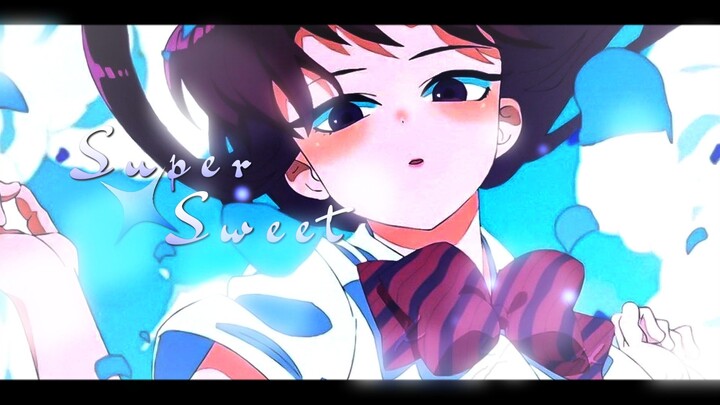 Something Superweet  🎵 | Amv / edit | Komi Can't Communicate