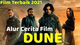 PERTEMPURAN MEMPEREBUTKAN REMPAH - ALUR CERITA FILM DUNE (2021)