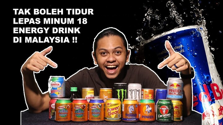 TAK BOLEH TIDUR LEPAS MINUM 18 ENERGY DRINK DI MALAYSIA !!