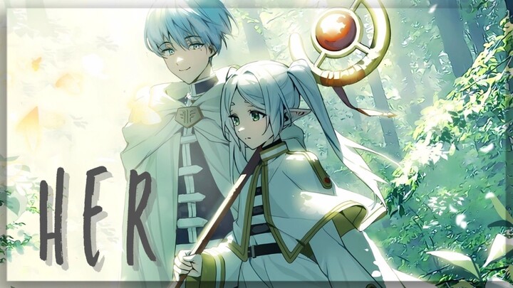 【AMV】Her | Frieren: Beyond Journey's End