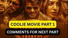 COOLIE MOVIE PART 1 | COMMENTS FOR NEXT PART