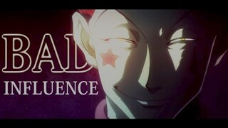 Bad Influence | Hunter x Hunter「AMV」