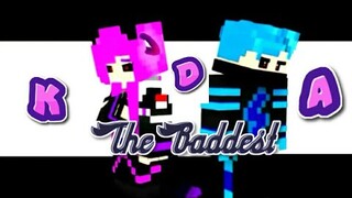 K/DA - THE BADDEST a [Minecraft Song Animation] Thunder Girl and BluexThunder