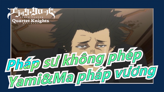 [Pháp sư không phép] Yami Sukehiro&Ma pháp vương