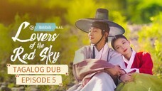 LOVERS OF THE RED SKY / TAGALOG DUB / EPISODE 5