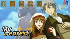 Cantik, Lucu, Manis, Mulus Tapi Serigala?! - Spice and Wolf - My Dearest [AMV]