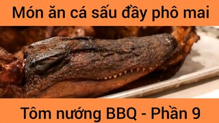 Món ăn cá sấu đầy phô mai tôm nướng BBQ #9
