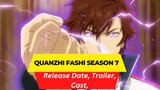 Quanzhi Fashi Season 7 Release Date | Trailer | Cast | Expectation | Ending Explained