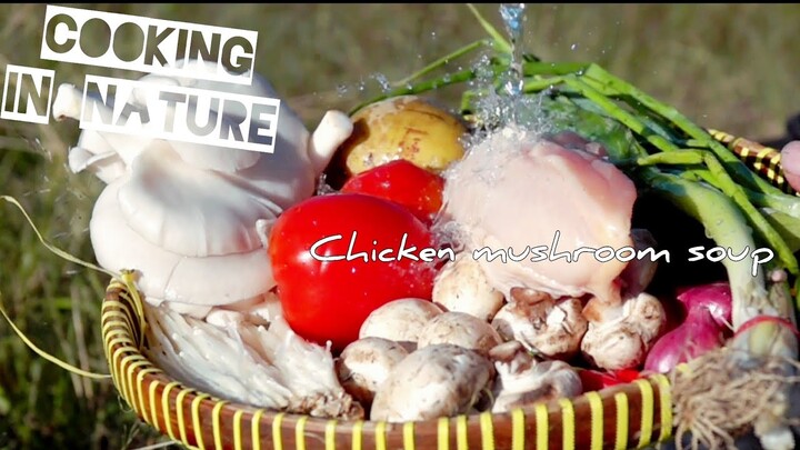 CHICKEN SOUP MUSHROOM | MASAK SUP AYAM JAMUR DI ALAM | COOKING IN NATURE