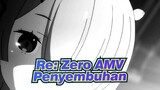 [Re: Zero AMV] Tidak pernah tinggal atau meninggalkan