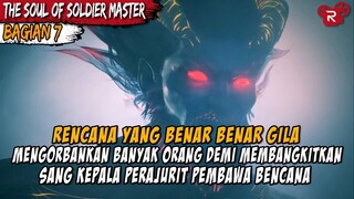 RENCANA UNTUK MEMBANTAI SEKTE DI SELURUH DUNIA - ALUR CERITA FILM The Soul of Soldier Master PART 7