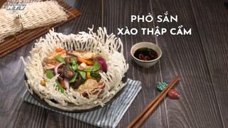 PHỞ SẮN XÀO THẬP CẨM | MÓN NGON MỖI NGÀY | VIVU TV 01/05/2020