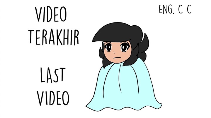 Video Terakhir (Eng CC tersedia)