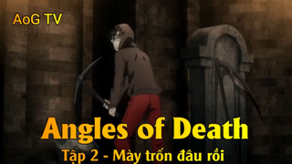 Angles of Death Tập 2 - Mày trốn đâu rồi