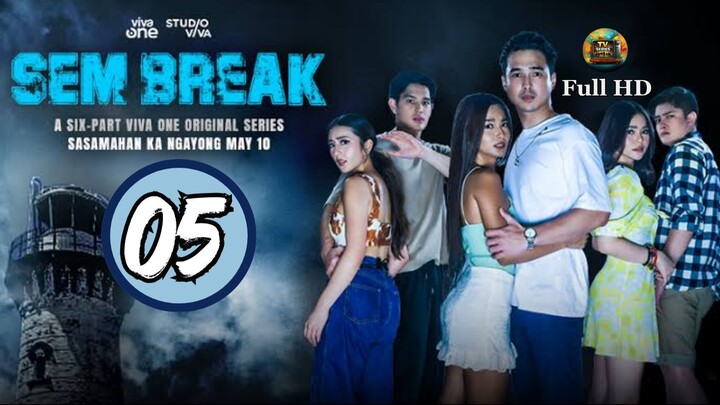 Sem Break (2024)_S1Ep.05 - Tagalog_TV-S_[EnglishSub]