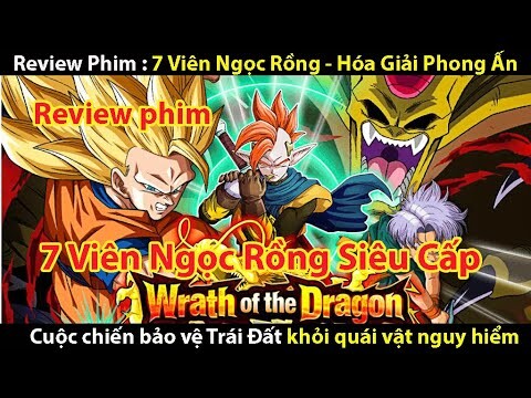 [REVIEW PHIM] 7 VIÊN NGỌC RỒNG SIÊU CẤP - HÓA GIẢI PHONG ẤN || TỚ REVIEW PHIM