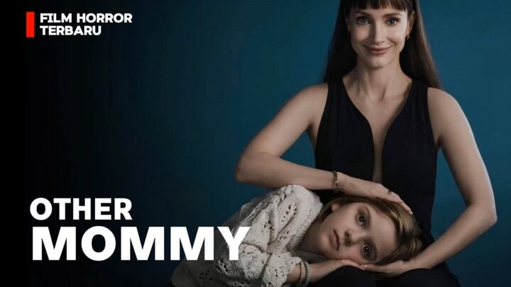 Film Horror terbaru || OTHER MOMMY || hantu yang menyerupai IBU 😧