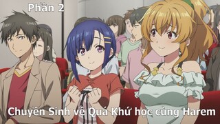 Tóm Tắt Anime: Main Chính Chuyển Sinh về quá khứ học cùng Harem | Khi Boss Game Làm Lại Cuộc Đời P2