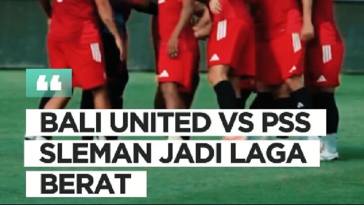 BALI UNITED VS PSS SLEMAN‼️