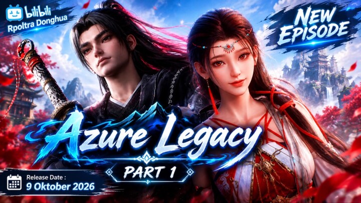 Azure Legacy Episode 98[Part 1] Subtitle Indonesia