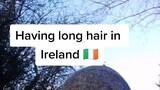 having long hair in Ireland