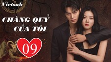 Chàng Quỷ Của Tôi (Chàng Ác Ma Của Tôi) - Tập 09 | Vietsub