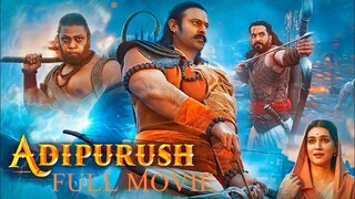 Adipurush full movie Hindi dubbed | Prabhas, Saif Ali Khan, Kriti Sanon | 1080P | INDO Sub