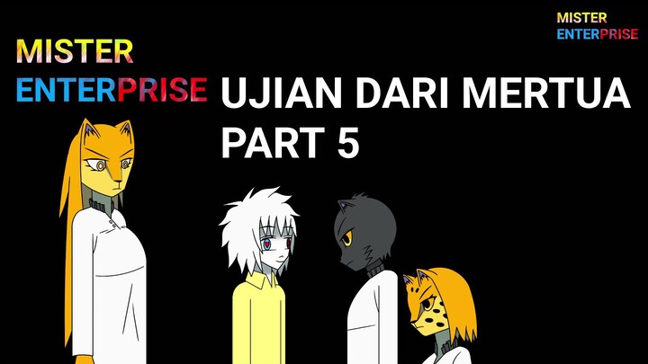Mister Enterprises Ujian Dari Mertua Part 5 End