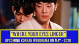 "Where Your Eyes Linger" Upcoming Korean Boys Love (BL) WebDrama on May - 2020!!!