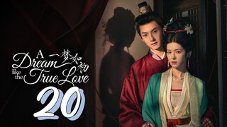 [Eng sub] A Dream Like The True Love Episode 20