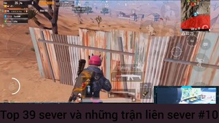 Top 39 sever và những trận liên sever #10