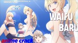 Waifu baru yang menggoda 😋😍|anime crack
