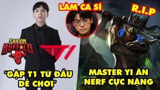 Update LMHT: Ngài Ren tuyên bố gặp T1 sớm dễ chơi, Master Yi bị nerf cực nặng, Gumayusi làm ca sĩ