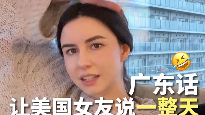 Cố ép bạn gái người Mỹ nói tiếng Quảng Đông cả ngày, hahaha, dù cả hai bọn mình đều không biết nói..