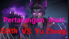 [TA] Pertarungan Maut Edith VS Yu Zhong