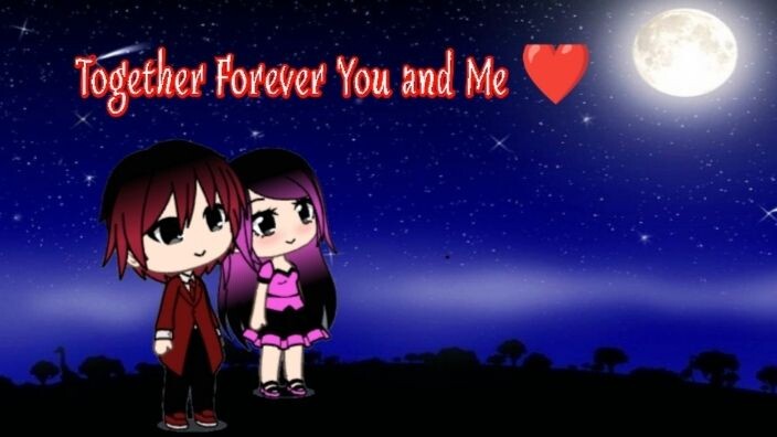 Together Forever You and Me ❤️ ||Gacha Life||