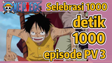 [One Piece] Selebrasi 1000 detik 1000 episode PV 3