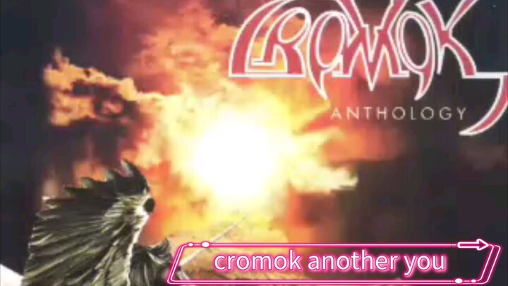 cromok another you