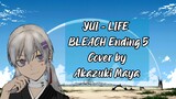YUI – LIFE | BLEACH Ending 5 Cover by Akazuki Maya | Anime Ost Cover | Lagu anime | Vtuber