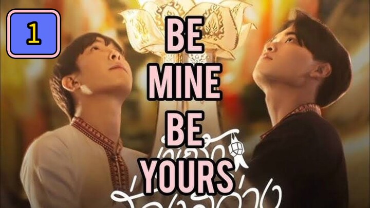 🇹🇭 (EngSub) Be  M i ne  Be  Y o u r s Episode 1