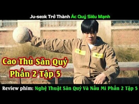 Review Phim] Nghệ Thuật Săn Quỷ Và Nấu Mì 2 Tập 5 - The Uncanny Counter 2