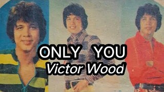 ONLY  YOU by. VICTOR WOOD #victorwood