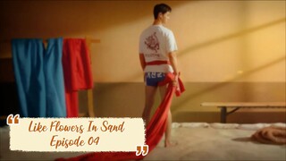 Like Flowers In Sand Ep. 04 (Sub Indo)