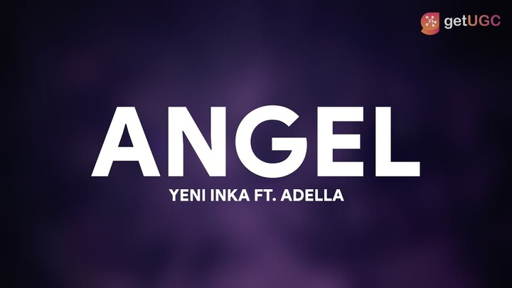 Yeni Inka ft. Adella - ANGEL - Uayumu Tenanan Ora Editan (Lirik & Terjemahan)