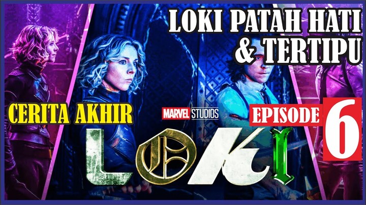 AKHIR CERITA LOKI SEASON 1 | PATAH HATI DAN TERTIPU | Alur Cerita LOKI EPISODE 6