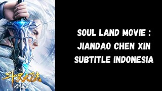 New | Soul Land Movie : Jiandao Chen Xin Subtitle Indonesia