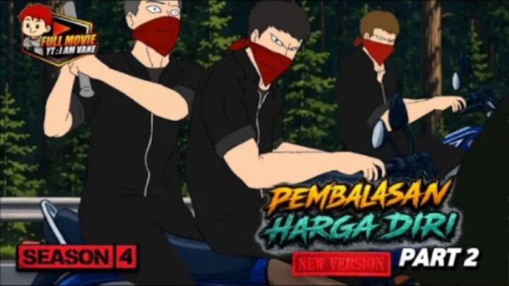 PEMBALASAN HARGA DIRI PART 2 - SEASON 4