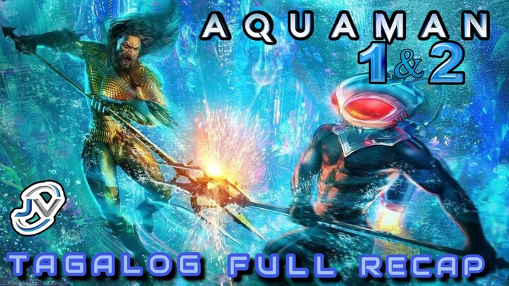 AQUAMAN 1 & 2 | TAGALOG FULL RECAP | Juan's Viewpoint Movie Recaps