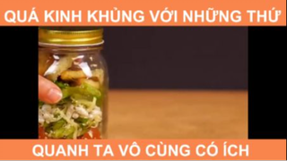 Quá kinh khủng với những thứ quanh ta vô cùng hữu ích